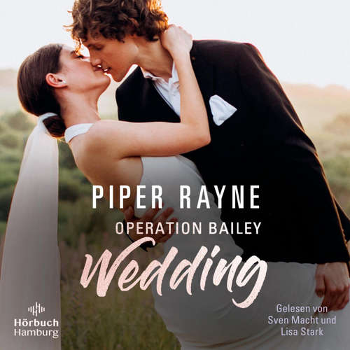 Hoerbuch Operation Bailey Wedding (Baileys-Serie) - Piper Rayne - Sven Macht