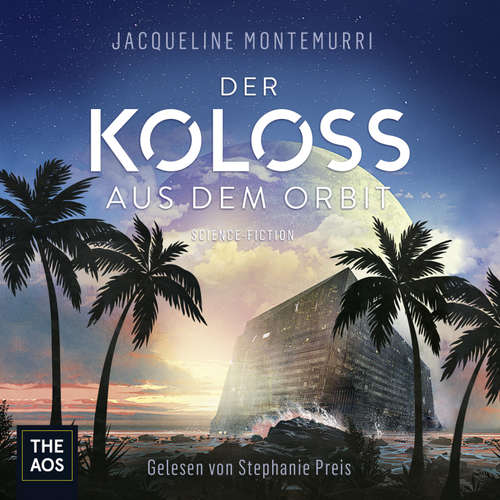 Hoerbuch Der Koloss aus dem Orbit - Jacqueline Montemurri - Stephanie Preis
