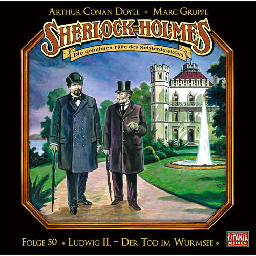 Hoerbuch Sherlock Holmes - Die geheimen Fälle des Meisterdetektivs, Folge 50: Ludwig II. - Der Tod im Würmsee - Arthur Conan Doyle - Joachim Tennstedt