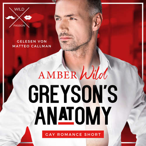 Hoerbuch Greyson's Anatomy - Gay Romance Short, Band 1 - Amber Wild - Matteo Callman