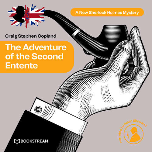 Audiobook The Adventure of the Second Entente - A New Sherlock Holmes Mystery, Episode 40 - Sir Arthur Conan Doyle - Peter Silverleaf