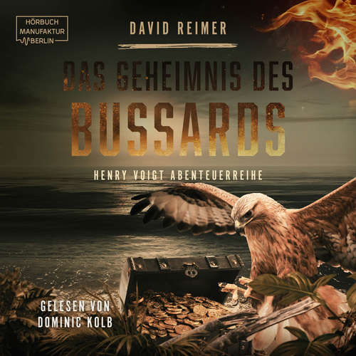 Hoerbuch Das Geheimnis des Bussards - Henry Voigt Abenteuerreihe, Band 3 - David Reimer - Dominic Kolb