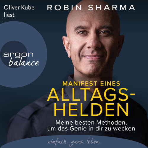 Hoerbuch Manifest eines Alltagshelden - Meine besten Methoden, um das Genie in dir zu wecken - Robin Sharma - Oliver Kube