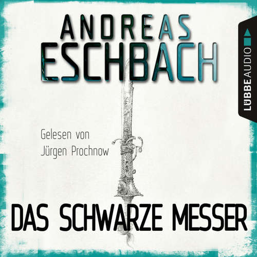 Hoerbuch Das schwarze Messer - Kurzgeschichte (Spin-Off zu "Herr aller Dinge") - Andreas Eschbach - Jürgen Prochnow Hoerbuch Das schwarze Messer - Kurzgeschichte (Spin-Off zu "Herr aller Dinge") - Andreas Eschbach - Jürgen Prochnow