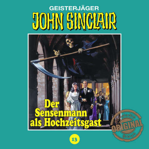 Hoerbuch John Sinclair, Tonstudio Braun, Folge 13: Der Sensenmann als Hochzeitsgast - Jason Dark - Diverse Hoerbuch John Sinclair, Tonstudio Braun, Folge 13: Der Sensenmann als Hochzeitsgast - Jason Dark - Diverse