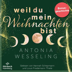 Hoerbuch Weil du mein Weihnachten bist (Light in the Dark) - Antonia Wesseling - Louis Friedemann Thiele