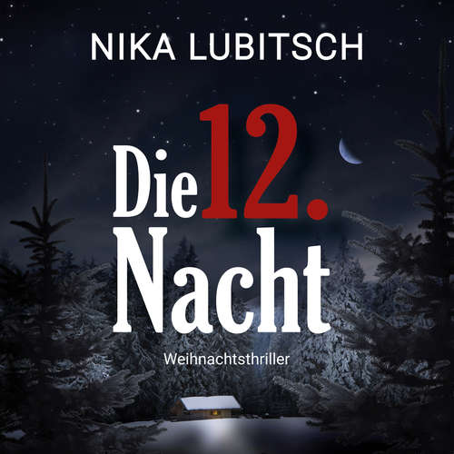 Hoerbuch Die 12. Nacht - Nika Lubitsch - Anja Laïs