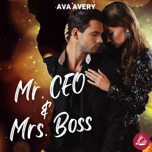 Hoerbuch Mr. CEO & Mrs. Boss - Ava Avery - Stephanie Preis