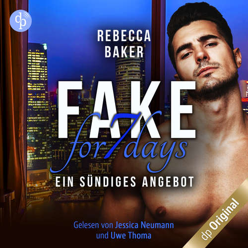 Hoerbuch Fake for 7 Days - Ein sündiges Angebot - Rebecca Baker - Uwe Thoma
