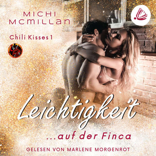 Hoerbuch Leichtigkeit …auf der Finca (Chili Kisses 1) - Michi McMillan - Marlene Morgenrot