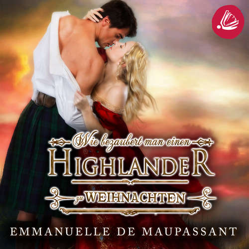 Hoerbuch Wie bezaubert man einen Highlander zu Weihnachten - Emmanuelle de Maupassant - Dirk Hardegen
