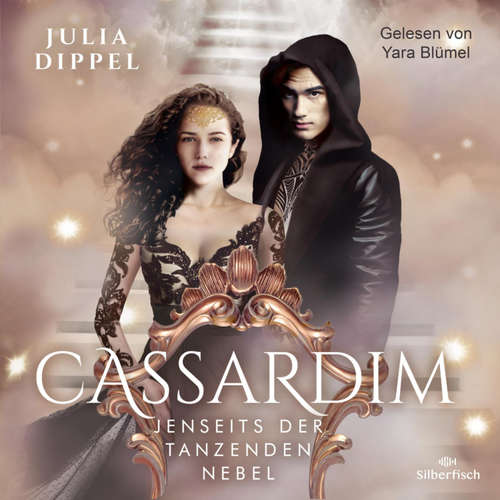 Hoerbuch Cassardim 3: Jenseits der Tanzenden Nebel - Julia Dippel - Yara Blümel