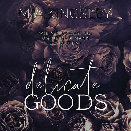 Hoerbuch Delicate Goods - Mia Kingsley - Juli Dechêne