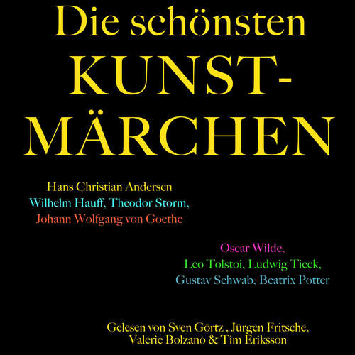 Hoerbuch Die schönsten Kunstmärchen: Die größte Box aller Zeiten mit Hans Christian Andersen, Wilhelm Hauff, Theodor Storm, Johann Wolfgang von Goethe, Gustav Schwab, Oscar Wilde u.v.m.! - Jeanne-Marie Leprince de Beaumont - Jürgen Fritsche