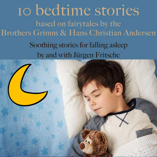 Audiobook Ten bedtime stories – based on fairytales by the Brothers Grimm and Hans Christian Andersen! - Jürgen Fritsche - Jürgen Fritsche
