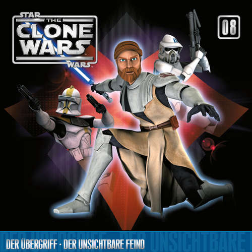 Hoerbuch 08: Der Übergriff / Der unsichtbare Feind (Das Original-Hörspiel zur Star Wars-TV-Serie) - - Ulrich Krohm