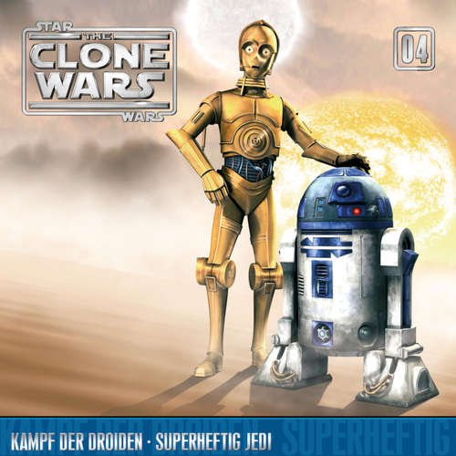 Hoerbuch 04: Kampf der Droiden / Superheftig Jedi (Das Original-Hörspiel zur Star Wars-TV-Serie) - - Ulrich Krohm
