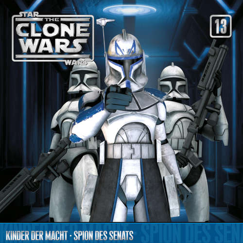 Hoerbuch 13: Kinder der Macht / Spion des Senats (Das Original-Hörspiel zur Star Wars-TV-Serie) - - Ulrich Krohm