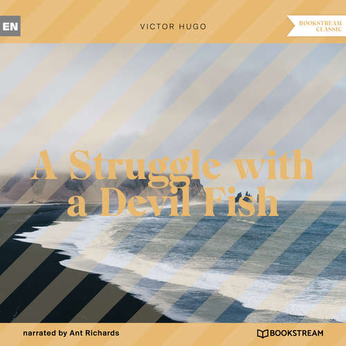 Audiobook A Struggle with a Devil Fish - Victor Hugo - Ant Richards