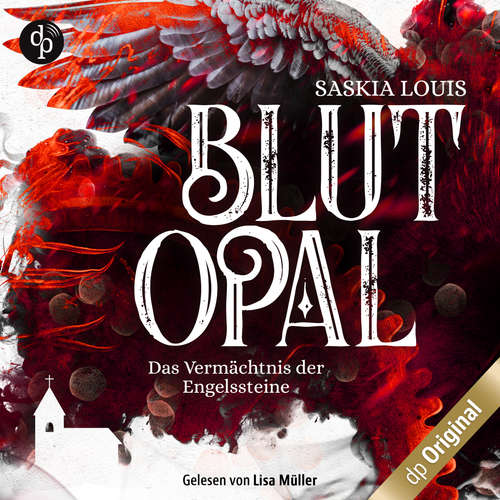 Hoerbuch Blutopal - Das Vermächtnis der Engelssteine, Band 1 - Saskia Louis - Lisa Müller
