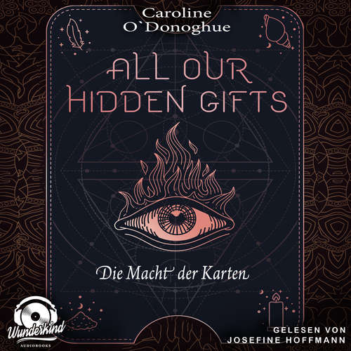 Hoerbuch Die Macht der Karten - All Our Hidden Gifts, Band 1 - Caroline O'Donoghue - Josefine Hoffmann
