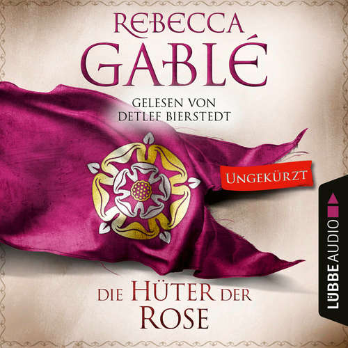 Hoerbuch Die Hüter der Rose - Waringham Saga, Teil 2 - Rebecca Gablé - Detlef Bierstedt