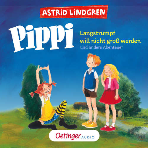 Hoerbuch Pippi Langstrumpf will nicht groß werden und andere Abenteuer - Astrid Lindgren - Peter Fricke