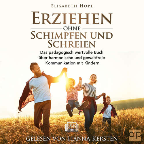 Hoerbuch Erziehen ohne Schimpfen und Schreien - Elisabeth Hope - Hanna Kersten