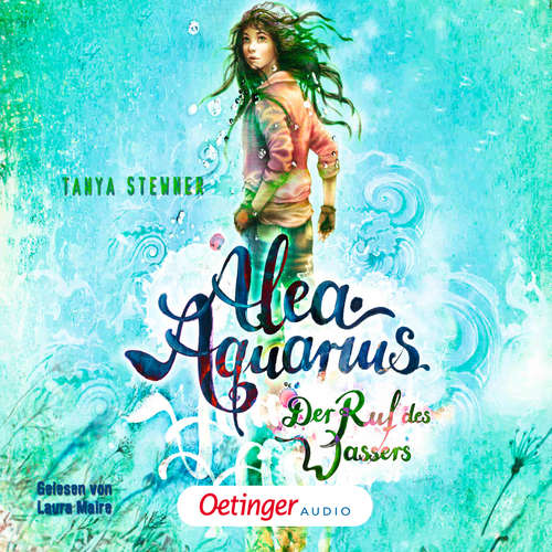 Hoerbuch Alea Aquarius 1. Der Ruf des Wassers - Tanya Stewner - Laura Maire