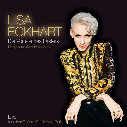 Hoerbuch Die Vorteile des Lasters - Ungenierte Sonderausgabe - Lisa Eckhart - Lisa Eckhart