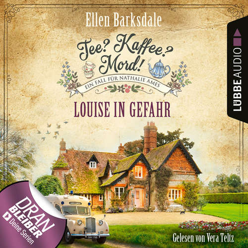 Hoerbuch Louise in Gefahr - Nathalie Ames ermittelt - Tee? Kaffee? Mord!, Folge 24 - Ellen Barksdale - Vera Teltz