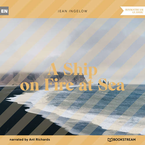 Audiobook A Ship on Fire at Sea - Jean Ingelow - Ant Richards