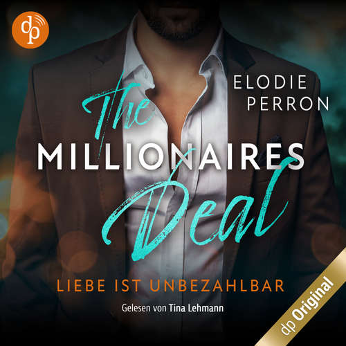 Hoerbuch The Millionaires Deal - Liebe ist unbezahlbar - Elodie Perron - Tina Lehmann