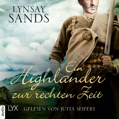 Hoerbuch Ein Highlander zur rechten Zeit - Highlander, Teil 4 - Lynsay Sands - Jutta Seifert