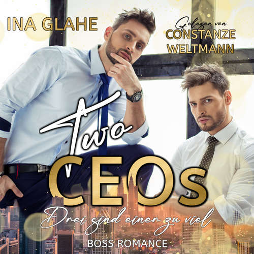 Hoerbuch Two CEOs - Drei sind einer zu viel - Ina Glahe - Constanze Weltmann