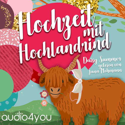 Hoerbuch Hochzeit mit Hochlandrind - Daisy Summer - Jana Mehmann