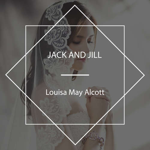 Audiobook Jack and Jill - Louisa May Alcott - Mary Anderson