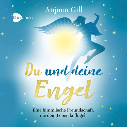 Hoerbuch Du und deine Engel - Anjana Gill - Christina Puciata