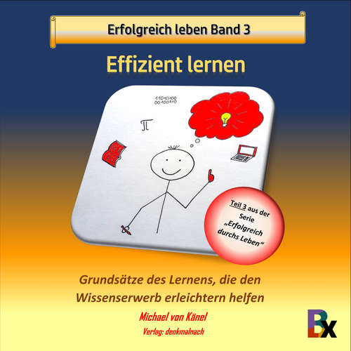 Hoerbuch Erfolgreich leben - Band 3: Effizient lernen - Michael von Känel - Michael von Känel