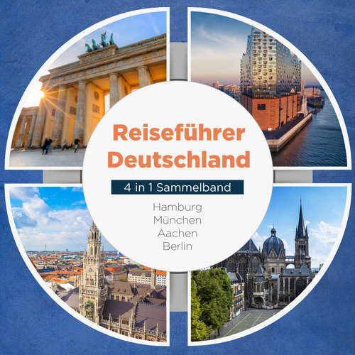 Hoerbuch Reiseführer Deutschland - 4 in 1 Sammelband: Hamburg | München | Aachen | Berlin - Valentin Spier - Suzan Amir-Gusovius