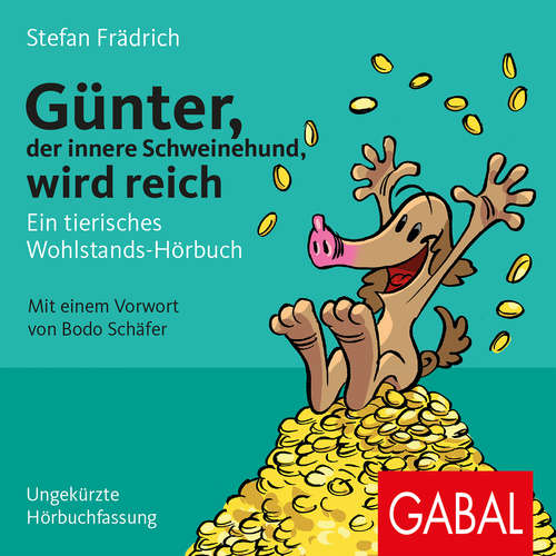 Hoerbuch Günter, der innere Schweinehund, wird reich - Stefan Frädrich - Stefan Frädrich