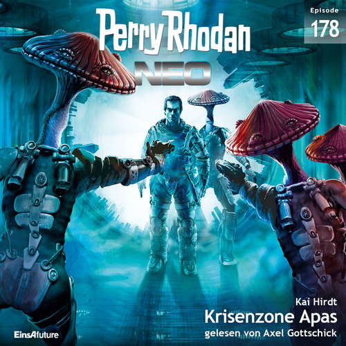 Hoerbuch Perry Rhodan Neo 178: Krisenzone Apas - Kai Hirdt - Axel Gottschick