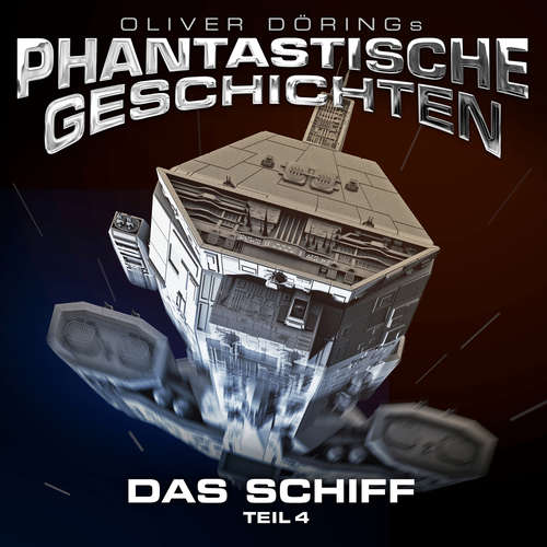 Hoerbuch Phantastische Geschichten, Teil 4: Das Schiff - Oliver Döring - Peter Flechtner