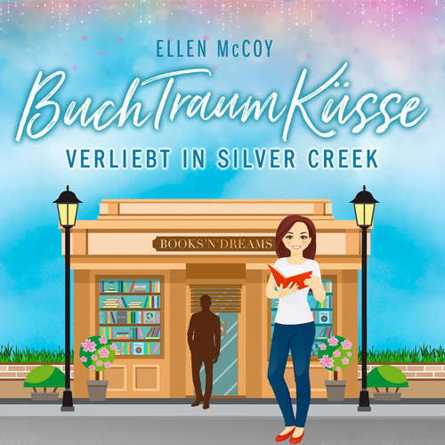 Hoerbuch BuchTraumKüsse - Verliebt in Silver Creek, Band 2 - Ellen McCoy - Sarah Diener
