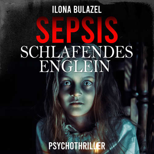 Hoerbuch Sepsis - Schlafendes Englein - Ilona Bulazel - Günter Merlau