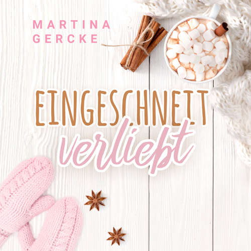Hoerbuch Eingeschneit verliebt - Martina Gercke - Sarah Diener