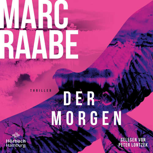 Hoerbuch Der Morgen (Art Mayer-Serie 1) - Marc Raabe - Peter Lontzek