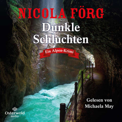 Hoerbuch Dunkle Schluchten (Alpen-Krimis 14) - Nicola Förg - Michaela May