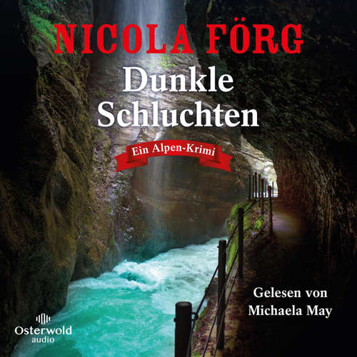 Hoerbuch Dunkle Schluchten (Alpen-Krimis 14) - Nicola Förg - Michaela May
