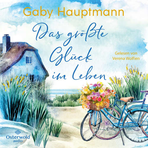 Hoerbuch Das größte Glück im Leben - Gaby Hauptmann - Verena Wolfien